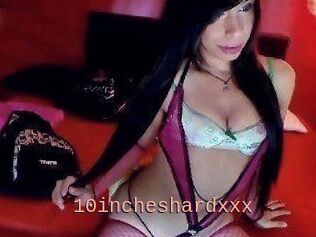 10incheshardxxx