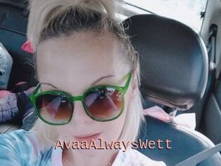 AvaaAlwaysWett