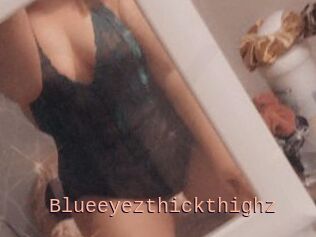 Blueeyezthickthighz