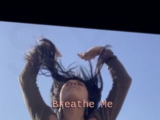 Breathe_Me