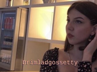 Brimladgossetty