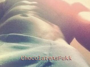 ChocolateAsFukk