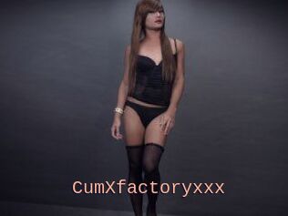 CumXfactoryxxx