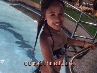 Cumwithmelaine