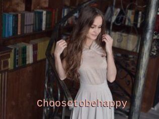 Choosetobehappy