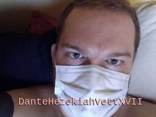 DanteHezekiahVettXVII