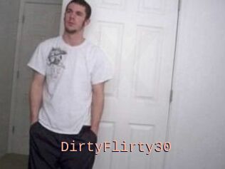 DirtyFlirty30