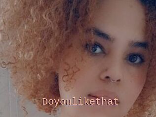 Doyoulikethat