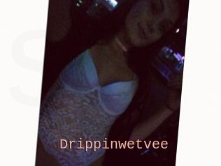 Drippinwetvee