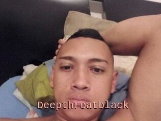 Deepthroatblack