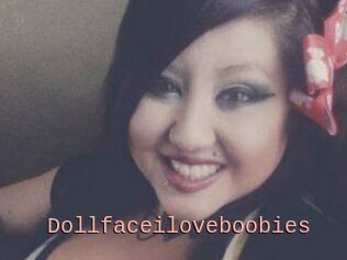 Dollfaceiloveboobies