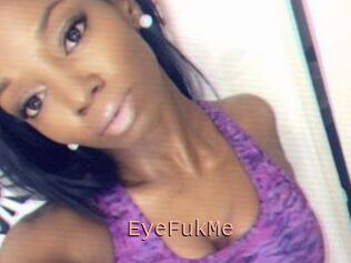 EyeFukMe