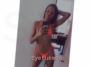 Eyefukmee