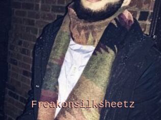 Freakonsilksheetz