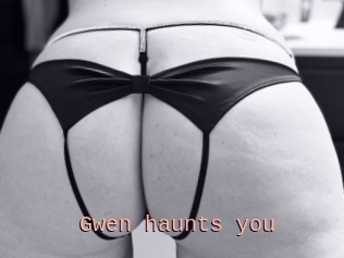 Gwen_haunts_you