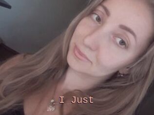 I_Just_
