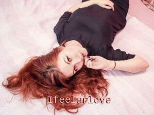 Ifeelurlove