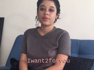 Iwant2foryou