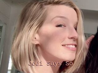 Jodi_Says_So