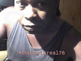 Keepingitreal76
