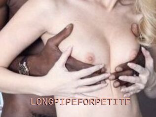 LONGPIPEFORPETITE