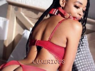 LUXERIOUS
