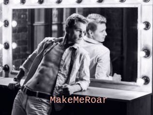MakeMeRoar