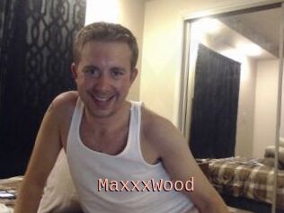 MaxxxWood