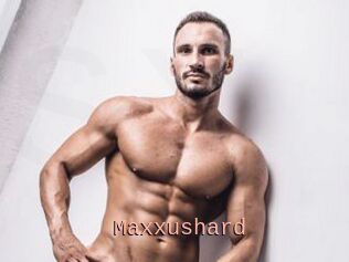 Maxxushard