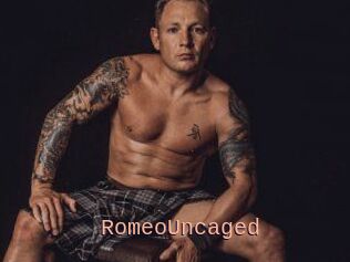 RomeoUncaged