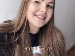 RoseLIVIAx