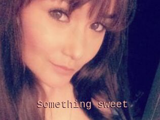 Something_sweet