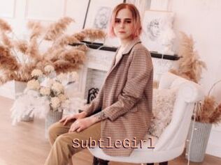 SubtleGirl