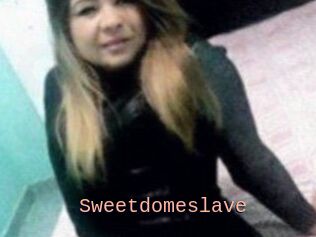 Sweetdomeslave