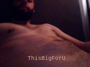 ThisBigForU
