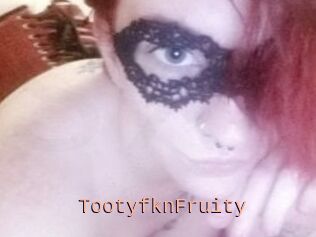 TootyfknFruity