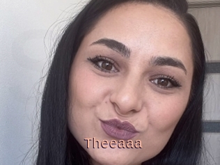 Theeaaa