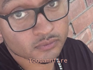 Toodamnfire