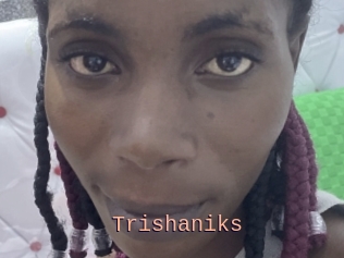 Trishaniks