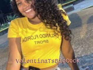 ValentinaTsBigCock