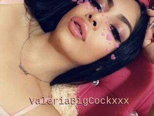 ValeriaBigCockxxx