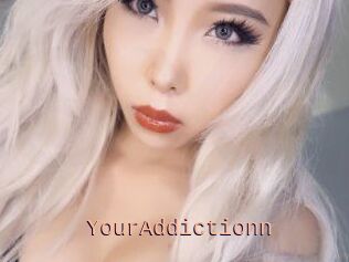 YourAddictionn